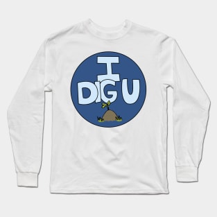 I DIG U illustrated funny dirt lover badge Long Sleeve T-Shirt